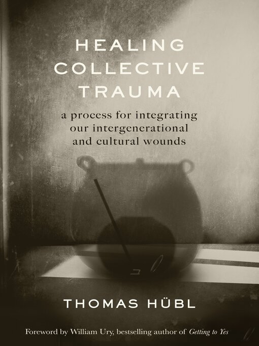 Title details for Healing Collective Trauma by Thomas Hübl - Available